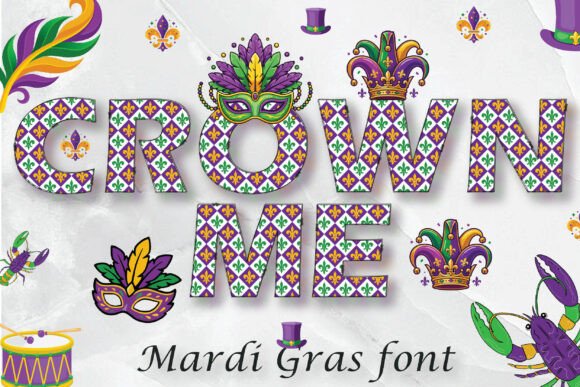 Crown Me Mardi Gras Font: Your Go-To for Carnival-Inspired Designs